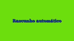Rascunho automático
