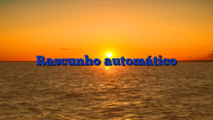 Rascunho automático