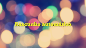 Rascunho automático